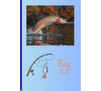 Big Fish: The Ultimate Journal for Anglers and Adventure Seekers