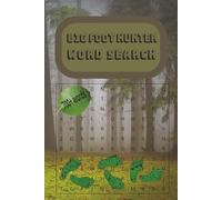 Big Foot Hunter Word Search: A Fun Hunting Puzzle Book about Sasquatch, Yeti, Abominable Snowman and more| 6 x 9 Inches| 122 Pages|| 50+ Puzzles| Gift for Big Game Seekers, Sportsmen, and Explorers