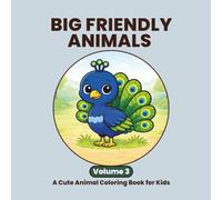 Big Friendly Animals - Volume 3: A Cute Animal Coloring Book for Kids (Big Friendly Animals - A Coloring Book Series by Casima Kids)