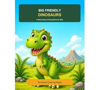 Big Friendly Dinosaurs: A Bold & Easy Coloring Book for Kids