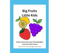 Big Fruits Little Kids: Alphabet A to Z Fruit Colouring Worksheet Set