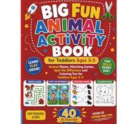 Big Fun Animal Activity Book for Toddlers Ages 3-5: Animal Mazes, Matching Games, Spot-the-Difference and Coloring Fun for Toddlers (Big Fun Toddlers Activity Books)