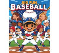 Big Fun Baseball Coloring Book: "A Sports Coloring Adventure for Boys and Girls Ages 4-8"