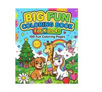 Big Fun Coloring Book for Kids 4+: 100 Fun Coloring Pages of Animals, Nature, Fantasy, Holiday and Food Fun