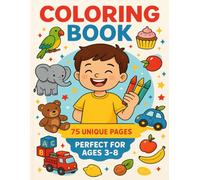 Big Fun Coloring Book for Kids: 75 Easy & Cute Pages of Animals, Birds, Toys, Food & Vehicles: Creative Activity Book for Ages 3-8