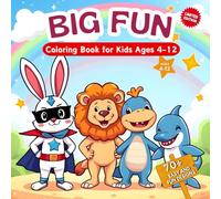 Big Fun - Coloring Book for Kids Ages 4-12: Cute and Easy Designs Featuring Superheroes, Animals, Fantasy Creatures, and More for Boys and Girls (75 Unique Designs).