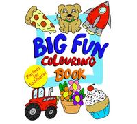 Big Fun Colouring Book: 80 fun and easy colouring pages for toddlers!
