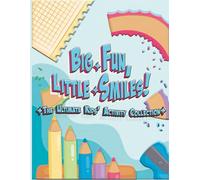 Big Fun, Little Smiles! - The Ultimate Kids’ Activity Collection: A Giggle & Grow Book Filled with Games, Puzzles, Colouring, and Creative Play for Happy Little Learners (Ages 4-8)