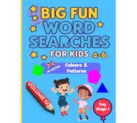 Big Fun Word Searches for Kids Ages 4-6: Colours & Patterns Volume 12 | Key Stage 1 | Early Learning Word Search Book: 100 fun and educational word ... Searches for Kids Ages 4-6 volumes 11-20)