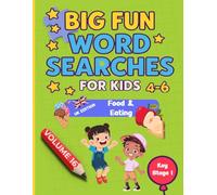Big Fun Word Searches for Kids Ages 4-6: Food & Eating Volume 16 | Key Stage 1 | Early Learning Word Search Book: 100 fun and educational word search ... Searches for Kids Ages 4-6 volumes 11-20)