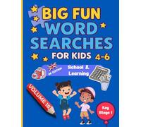 Big Fun Word Searches for Kids Ages 4-6: School & Learning Volume 18 | Key Stage 1 | Early Learning Word Search Book: 100 fun and educational word ... Searches for Kids Ages 4-6 volumes 11-20)