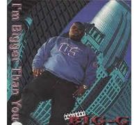 Big G - I'm Bigger Than You