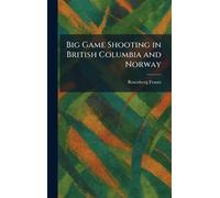 Big Game Shooting in British Columbia and Norway