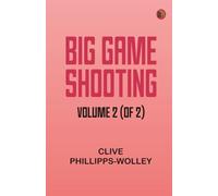 Big Game Shooting volume 2 (of 2)