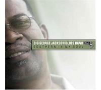 Big George Jackson Blues Band - Southern in My Soul