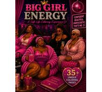 BIG GIRL ENERGY: A Soft Life Coloring Experience