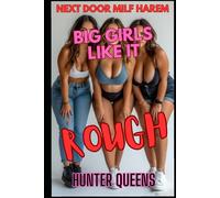 Big Girls Like It Rough: Next Door MILF Harem Erotica (Whole Series)