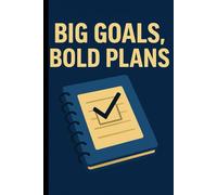 Big Goals, Bold Plans: Motivational Blank Journal for all your planning needs
