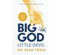 Big GOD, little devil: A Radical Shift in the Approach to Spiritual Warfare and Deliverance