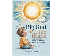 Big God, Little Hearts: 90 Daily One Minute Devotions for Preschoolers Ages 2-5 and Their Families