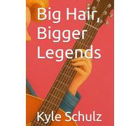 Big Hair, Bigger Legends