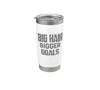 Big Hair Objetivos y sueños más grandes - Inspirador Vaso térmico de acero inoxidable de doble pared