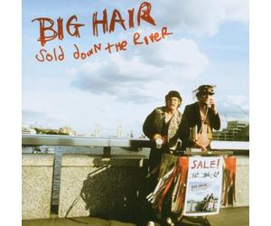 Big Hair - Sold Down The River [Import]