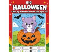 Big Halloween Color by Number Book for Kids Ages 4-8: Fun and Easy Halloween Color by Number Activities Featuring Ghosts Pumpkins Witches Bats and Friendly Monsters for Kids Ages 4-8