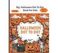 Big Halloween Dot To Dot Book For Kids: Big Halloween Dot To Dot Book For Kids