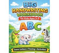 Big Handwriting Workbook for Kids Ages 3-5: Tracing & Writing Practice + Fun Activities