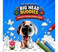 Big Head Buddies: Un livre de coloriage d'animaux rigolos pour enfants de 3 à 7 ans