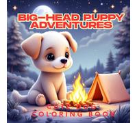 Big-Head Puppy Adventures: 30 Simple Black and White Coloring Pages for Kids Ages 4-12 | Size 8.5 x 8.5 Inches