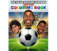 Big Head Soccer Legends Coloring Book: Epic Fun Caricature Coloring Book for Soccer Fans of All Ages - 18 Big Head Legends to Color (Big Head Coloring Book)
