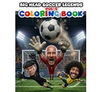 Big Head Soccer Legends Coloring Book Vol. 5: Goalkeeper Legends Edition - 18 Big Head Caricatures of the Greatest Goalkeepers in Soccer History (Big Head Coloring Book)
