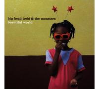 Big Head Todd & the Monsters - Beautiful World