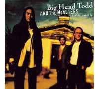 Big Head Todd & The Monsters - Sister Sweetly (with bonus 5-track live EP)