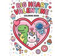 Big Heart Valentine: Bold & Easy Coloring Book for Kids Ages 4-8 with Cute Dinos, Unicorns, Space, and Sweet Treats (TinyJoy Kids Valentine Collection)