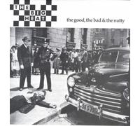 Big Heat, the - Good Bad & Nutty [Vinilo]