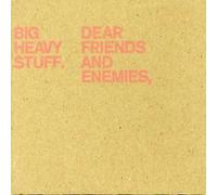 Big Heavy Stuff - Dear Friends And Enemies, (Aust Excl) 14 Trcks