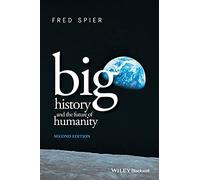 Big History and the Future of Humanity, 2nd Edition