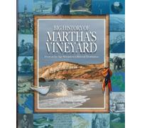 Big History of Martha's Vineyard: From an Ice Age Moraine to a Beloved Destination