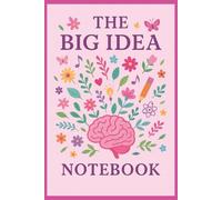 Big Idea Notebook - Girls: Blank idea notebook journal creative ideas book minimalist notebook aesthetic journal 6x9 cream pages entrepreneur notebook ... simple design modern cover blank page