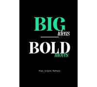 Big Ideas, Bold Moves: A Minimalist 12-Week Daily & Weekly Planner for Creators, Entrepreneurs, and Thinkers | Productivity & Goal Planner | Undated | ... | Reflection & Goals | 100 Pages | Hardcover