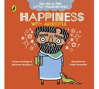 Big Ideas for Little Philosophers. Happiness with Aristotle