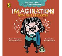 Big Ideas for Little Philosophers. Imagination with René Descartes