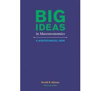 Big Ideas in Macroeconomics: A Nontechnical View (The MIT Press)