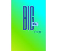 Big Ideas Inside: a notebook for brainstorming big ideas, drawing future plans, ideas journal for entrepreneurs. A perfect gift idea (6" x 9"): A notebook forJournaling big ideas