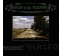Big in Iowa - Twisted