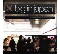 Big In Japan - Superb Electronic Music From J