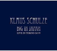 Big In Japan: Live In Tokyo 2010 by Klaus Schulze (2011-03-28)